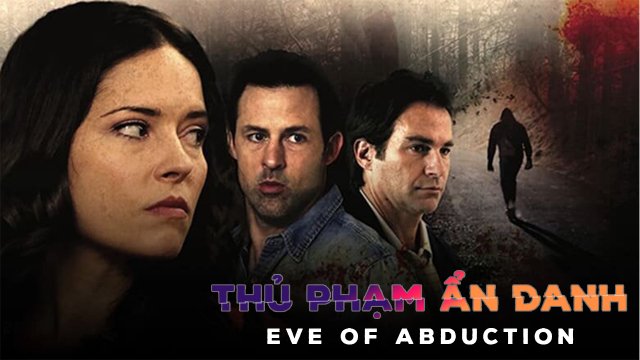 Thủ Phạm Ẩn Danh - Eve Of Abduction
